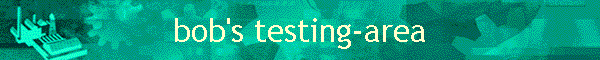 bob's testing-area